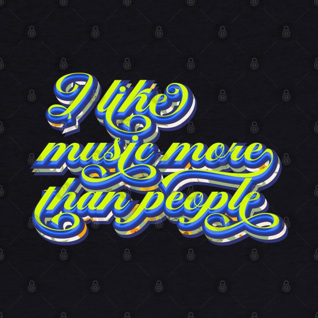 I like music more than people by Leo Stride